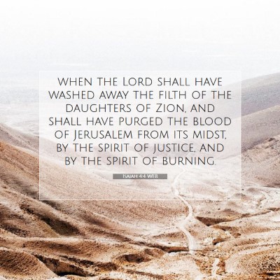 Picture 07 - Isaiah 4:4 WEB - when the Lord shall have washed away the filth of - Bible Verse Picture