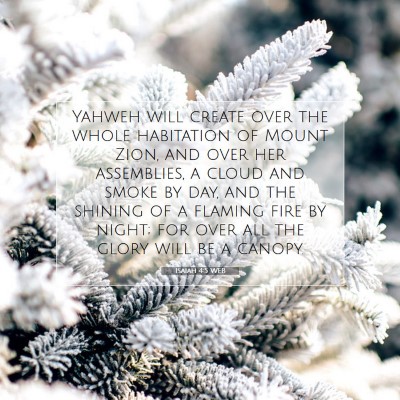 Picture 07 - Isaiah 4:5 WEB - Yahweh will create over the whole habitation of - Bible Verse Picture