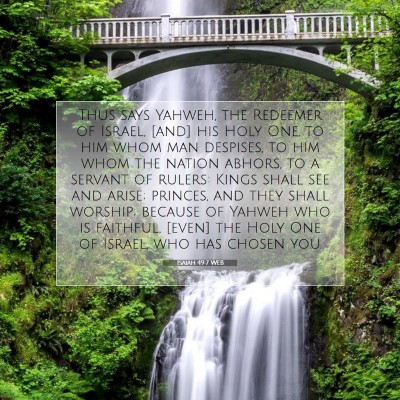 Picture 07 - Isaiah 49:7 WEB - Thus says Yahweh, the Redeemer of Israel, [and] - Bible Verse Picture