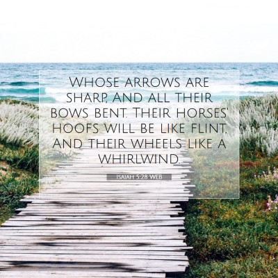 Picture 07 - Isaiah 5:28 WEB - Whose arrows are sharp, And all their bows bent. - Bible Verse Picture