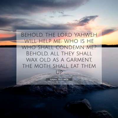 Picture 07 - Isaiah 50:9 WEB - Behold, the Lord Yahweh will help me; who is he - Bible Verse Picture