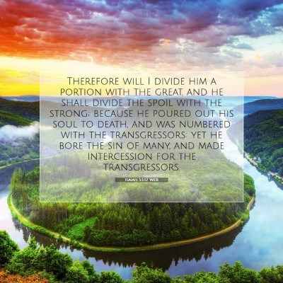 Picture 07 - Isaiah 53:12 WEB - Therefore will I divide him a portion with the - Bible Verse Picture