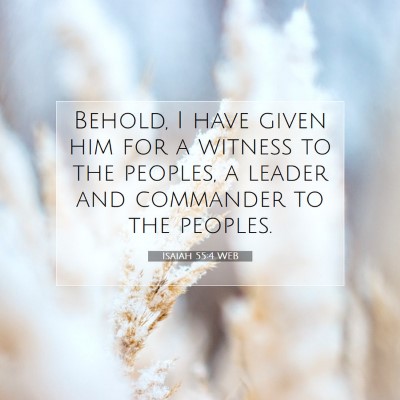 Picture 07 - Isaiah 55:4 WEB - Behold, I have given him for a witness to the - Bible Verse Picture