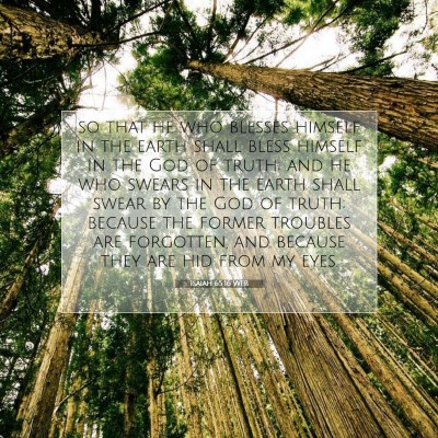Picture 07 - Isaiah 65:16 WEB - so that he who blesses himself in the earth shall - Bible Verse Picture
