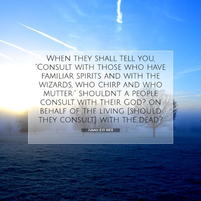 Picture 07 - Isaiah 8:19 WEB - When they shall tell you, 