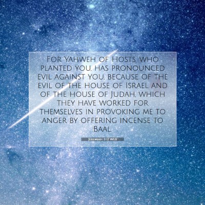 Picture 07 - Jeremiah 11:17 WEB - For Yahweh of Hosts, who planted you, has - Bible Verse Picture