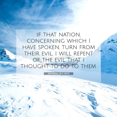 Picture 07 - Jeremiah 18:8 WEB - if that nation, concerning which I have spoken, - Bible Verse Picture