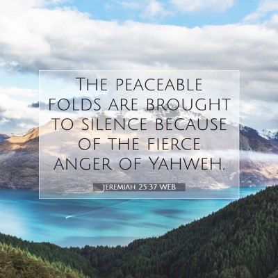 Picture 07 - Jeremiah 25:37 WEB - The peaceable folds are brought to silence - Bible Verse Picture