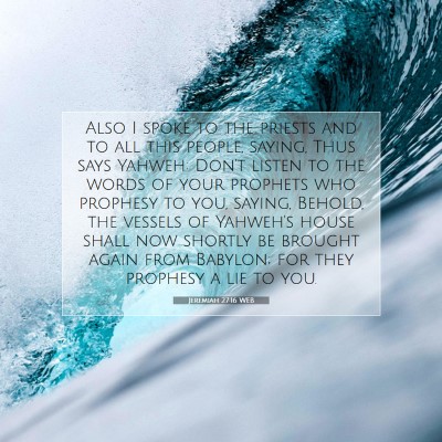Picture 07 - Jeremiah 27:16 WEB - Also I spoke to the priests and to all this - Bible Verse Picture