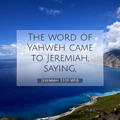 Picture 07 - Jeremiah 33:19 WEB - The word of Yahweh came to Jeremiah, - Bible Verse Picture