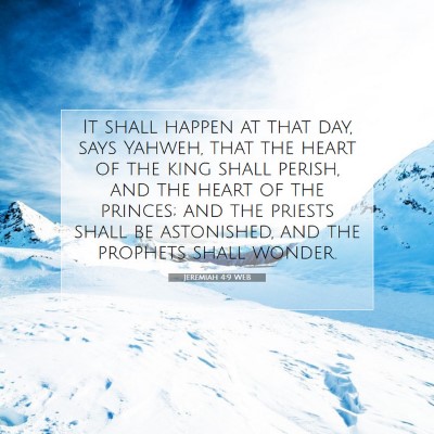 Picture 07 - Jeremiah 4:9 WEB - It shall happen at that day, says Yahweh, that - Bible Verse Picture