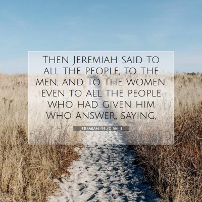Picture 07 - Jeremiah 44:20 WEB - Then Jeremiah said to all the people, to the men, - Bible Verse Picture