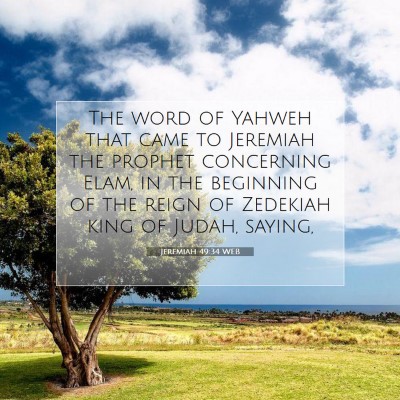 Picture 07 - Jeremiah 49:34 WEB - The word of Yahweh that came to Jeremiah the - Bible Verse Picture