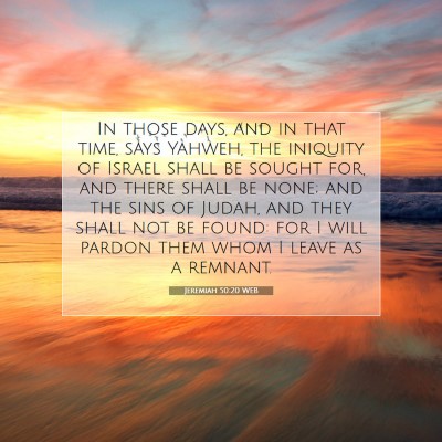 Picture 07 - Jeremiah 50:20 WEB - In those days, and in that time, says Yahweh, the - Bible Verse Picture