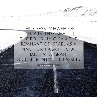 Picture 07 - Jeremiah 6:9 WEB - Thus says Yahweh of Hosts, They shall thoroughly - Bible Verse Picture