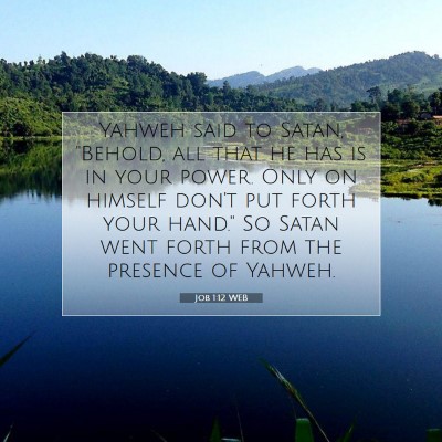 Picture 07 - Job 1:12 WEB - Yahweh said to Satan, 