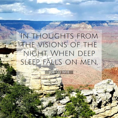 Picture 07 - Job 4:13 WEB - In thoughts from the visions of the night, When - Bible Verse Picture