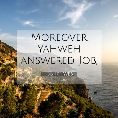 Picture 07 - Job 40:1 WEB - Moreover Yahweh answered - Bible Verse Picture