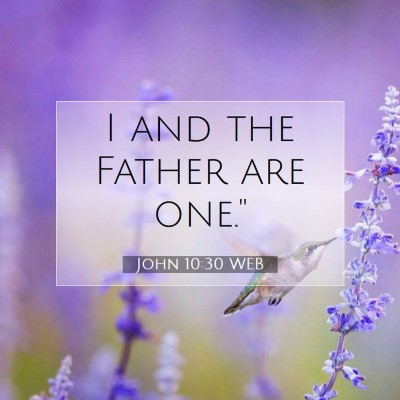 Picture 07 - John 10:30 WEB - I and the Father are - Bible Verse Picture
