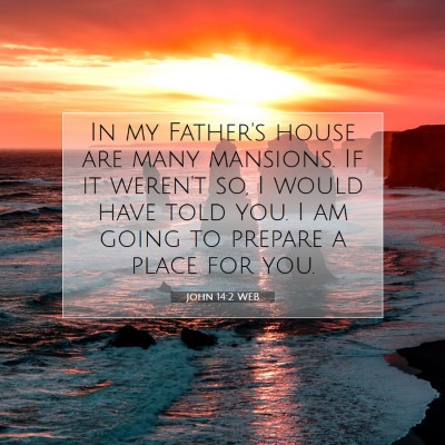 Picture 07 - John 14:2 WEB - In my Father's house are many mansions. If it - Bible Verse Picture