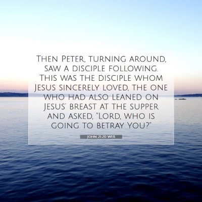 Picture 07 - John 21:20 WEB - Then Peter, turning around, saw a disciple - Bible Verse Picture
