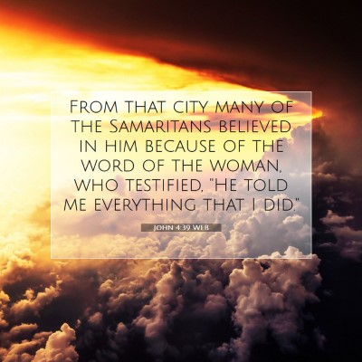 Picture 07 - John 4:39 WEB - From that city many of the Samaritans believed in - Bible Verse Picture