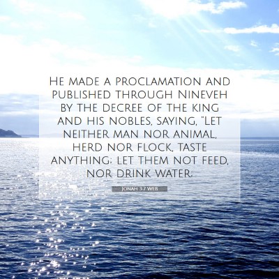Picture 07 - Jonah 3:7 WEB - He made a proclamation and published through - Bible Verse Picture