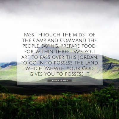 Picture 07 - Joshua 1:11 WEB - Pass through the midst of the camp, and command - Bible Verse Picture