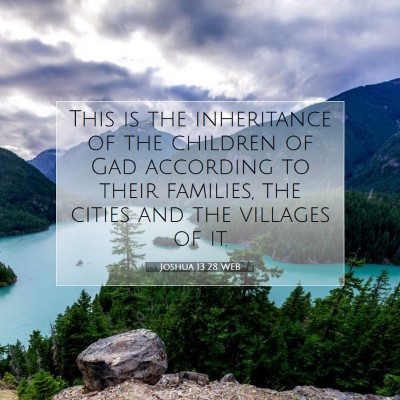 Picture 07 - Joshua 13:28 WEB - This is the inheritance of the children of Gad - Bible Verse Picture