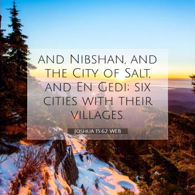 Picture 07 - Joshua 15:62 WEB - and Nibshan, and the City of Salt, and En Gedi; - Bible Verse Picture