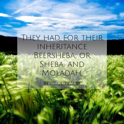 Picture 07 - Joshua 19:2 WEB - They had for their inheritance Beersheba, or - Bible Verse Picture