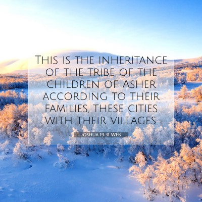 Picture 07 - Joshua 19:31 WEB - This is the inheritance of the tribe of the - Bible Verse Picture