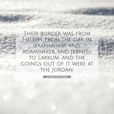 Picture 07 - Joshua 19:33 WEB - Their border was from Heleph, from the oak in - Bible Verse Picture