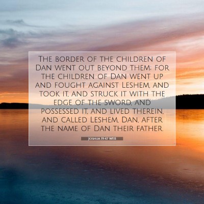 Picture 07 - Joshua 19:47 WEB - The border of the children of Dan went out beyond - Bible Verse Picture