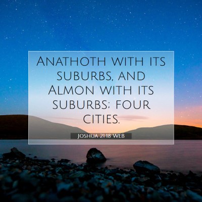 Picture 07 - Joshua 21:18 WEB - Anathoth with its suburbs, and Almon with its - Bible Verse Picture