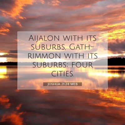 Picture 07 - Joshua 21:24 WEB - Aijalon with its suburbs, Gath-rimmon with its - Bible Verse Picture