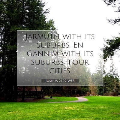 Picture 07 - Joshua 21:29 WEB - Jarmuth with its suburbs, En Gannim with its - Bible Verse Picture