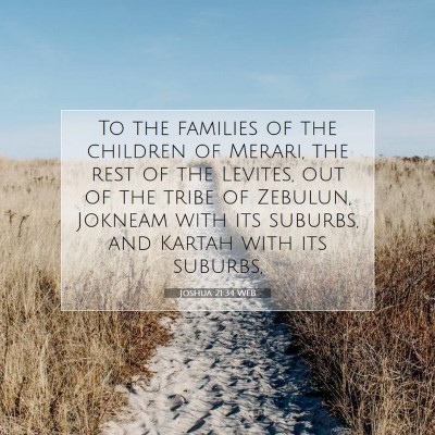 Picture 07 - Joshua 21:34 WEB - To the families of the children of Merari, the - Bible Verse Picture