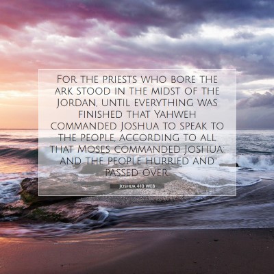 Picture 07 - Joshua 4:10 WEB - For the priests who bore the ark stood in the - Bible Verse Picture