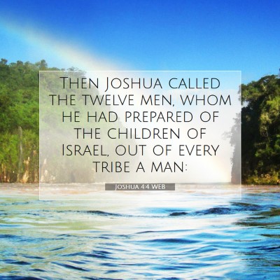 Picture 07 - Joshua 4:4 WEB - Then Joshua called the twelve men, whom he had - Bible Verse Picture
