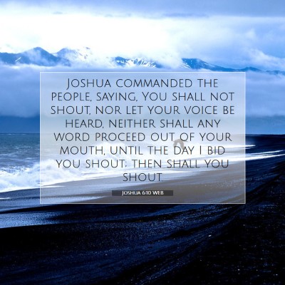 Picture 07 - Joshua 6:10 WEB - Joshua commanded the people, saying, You shall - Bible Verse Picture
