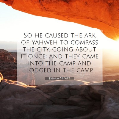 Picture 07 - Joshua 6:11 WEB - So he caused the ark of Yahweh to compass the - Bible Verse Picture
