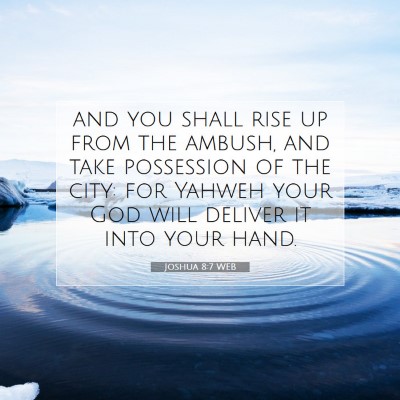 Picture 07 - Joshua 8:7 WEB - and you shall rise up from the ambush, and take - Bible Verse Picture