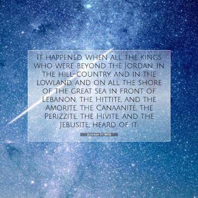 Picture 07 - Joshua 9:1 WEB - It happened, when all the kings who were beyond - Bible Verse Picture