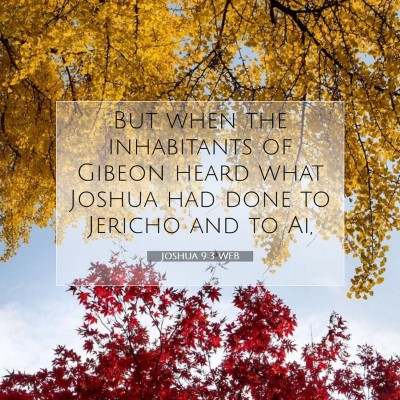 Picture 07 - Joshua 9:3 WEB - But when the inhabitants of Gibeon heard what - Bible Verse Picture