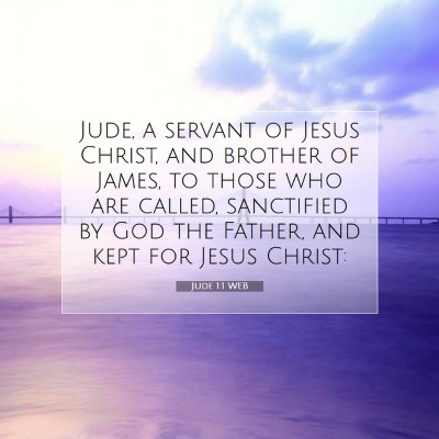Picture 07 - Jude 1:1 WEB - Jude, a servant of Jesus Christ, and brother of - Bible Verse Picture