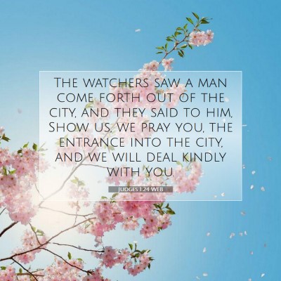 Picture 07 - Judges 1:24 WEB - The watchers saw a man come forth out of the - Bible Verse Picture