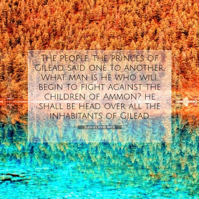 Picture 07 - Judges 10:18 WEB - The people, the princes of Gilead, said one to - Bible Verse Picture