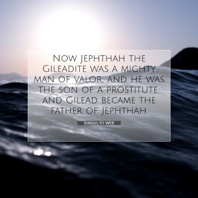 Picture 07 - Judges 11:1 WEB - Now Jephthah the Gileadite was a mighty man of - Bible Verse Picture