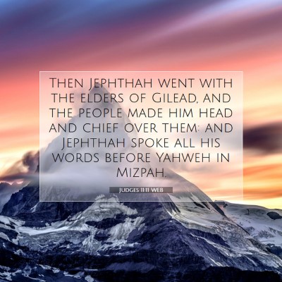 Picture 07 - Judges 11:11 WEB - Then Jephthah went with the elders of Gilead, and - Bible Verse Picture